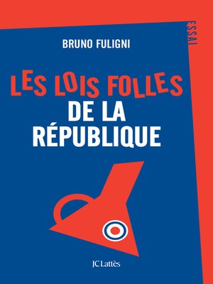 cover image of Les lois folles de la République